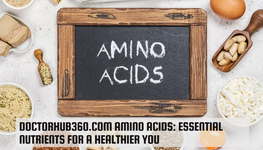 DoctorHub360.com Amino Acids