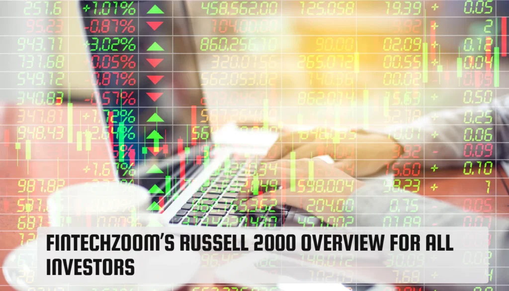 FintechZoom’s Russell 2000