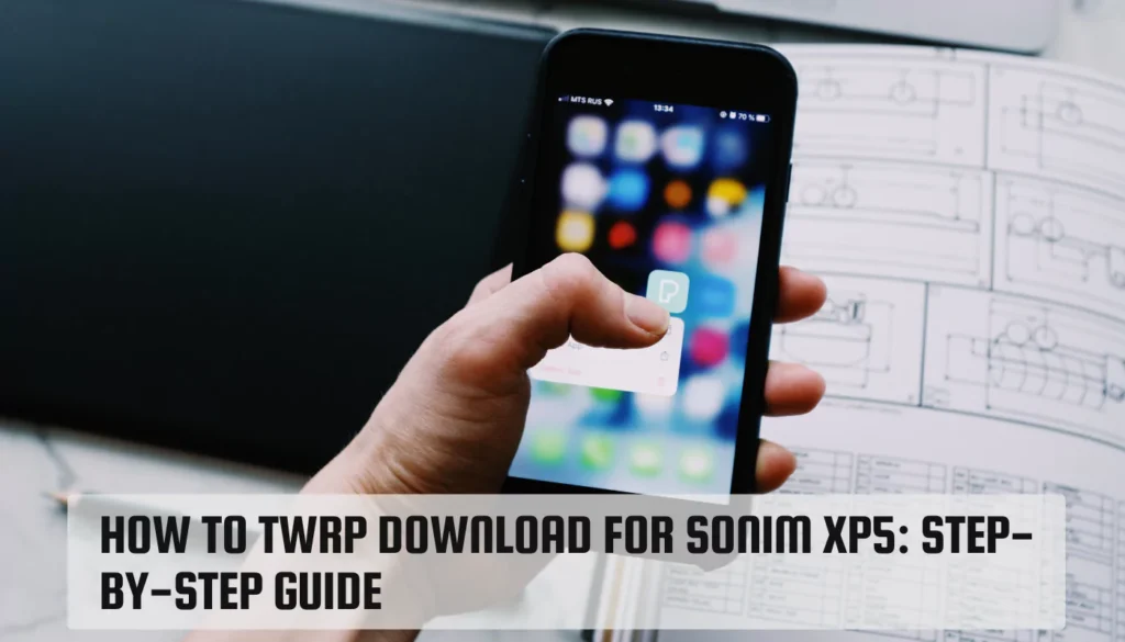 How to TWRP Download for Sonim XP5: Step-by-Step Guide How to TWRP Download for Sonim XP5