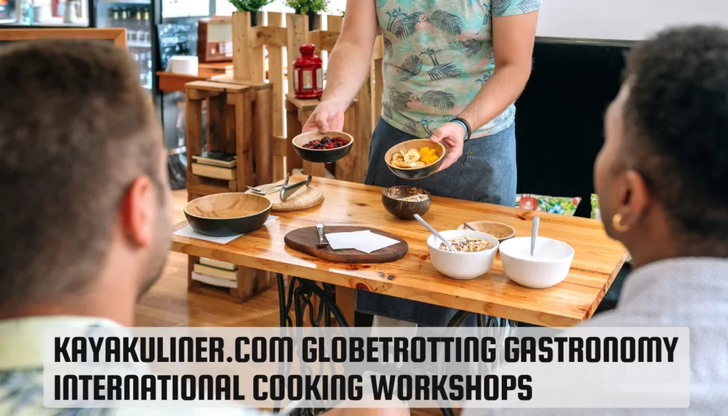 Kayakuliner.com Globetrotting Gastronomy International Cooking Workshops Kayakuliner.com Globetrotting Gastronomy International Cooking Workshops