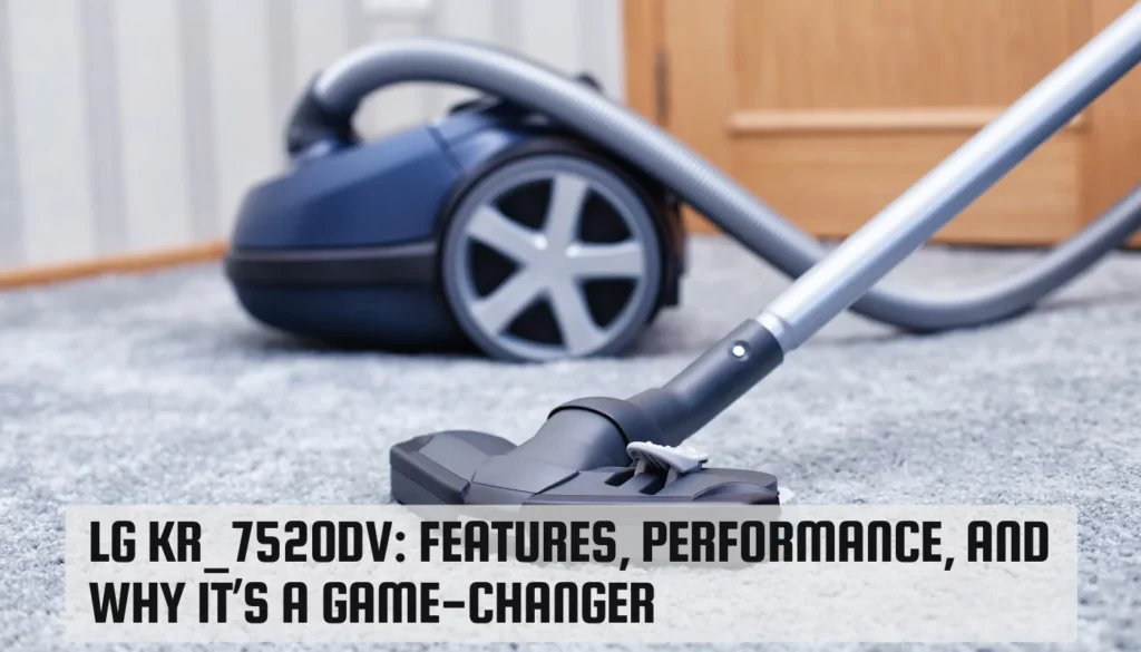 LG KR_7520DV: Features, Performance, and Why It’s a Game-Changer LG KR_7520DV