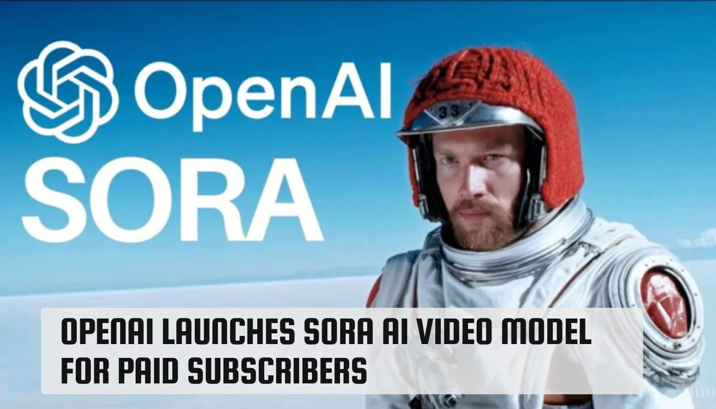 OpenAI Launches Sora AI Video Model for Paid Subscribers