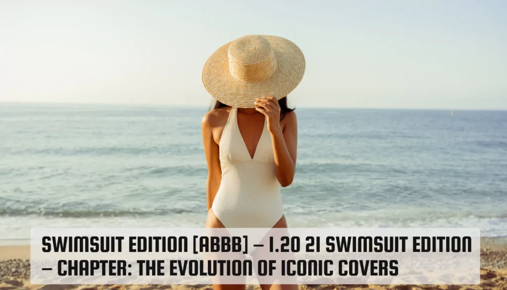 Swimsuit Edition [abbb] – 1.20 21 Swimsuit Edition – Chapter