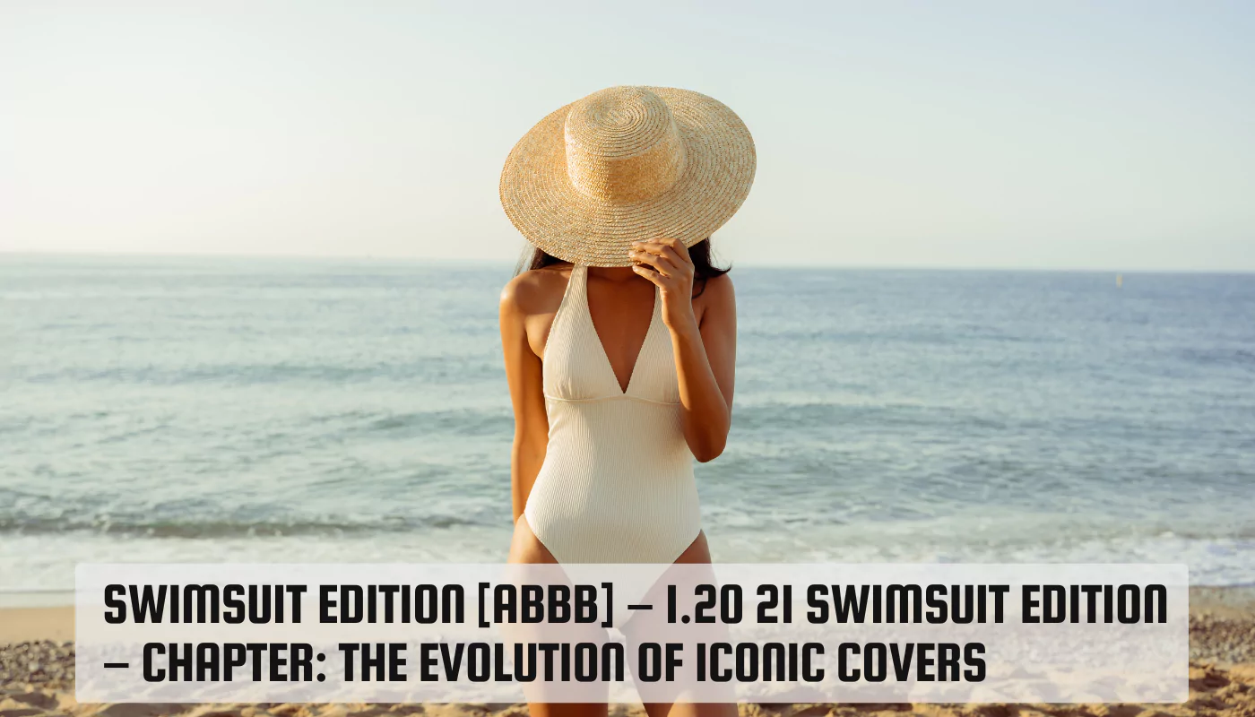 Swimsuit Edition [abbb] – 1.20 21 Swimsuit Edition – Chapter