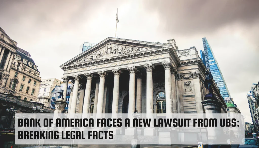 Bank of America Faces a New Lawsuit From UBS: Breaking Legal Facts Bank of America Faces a New Lawsuit From UBS