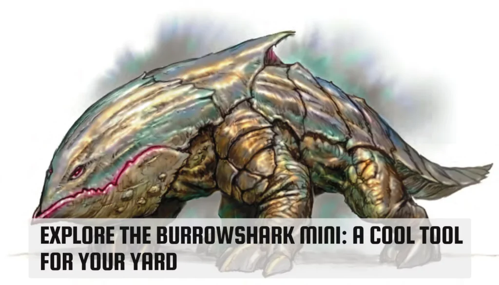 Explore the BurrowShark Mini: A Cool Tool for Your Yard BurrowShark Mini