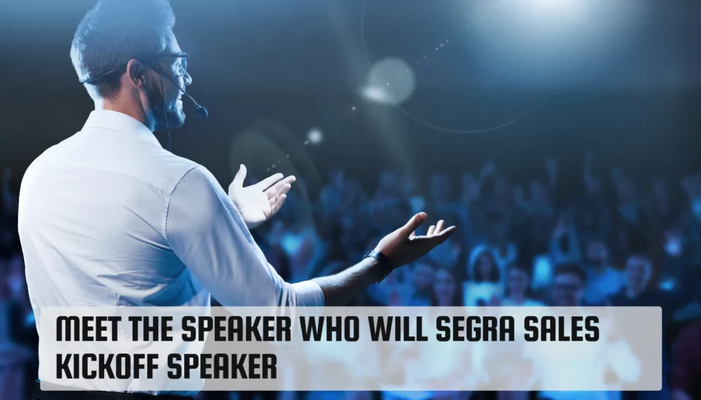 Meet the Speaker Who Will Segra Sales kickoff speaker