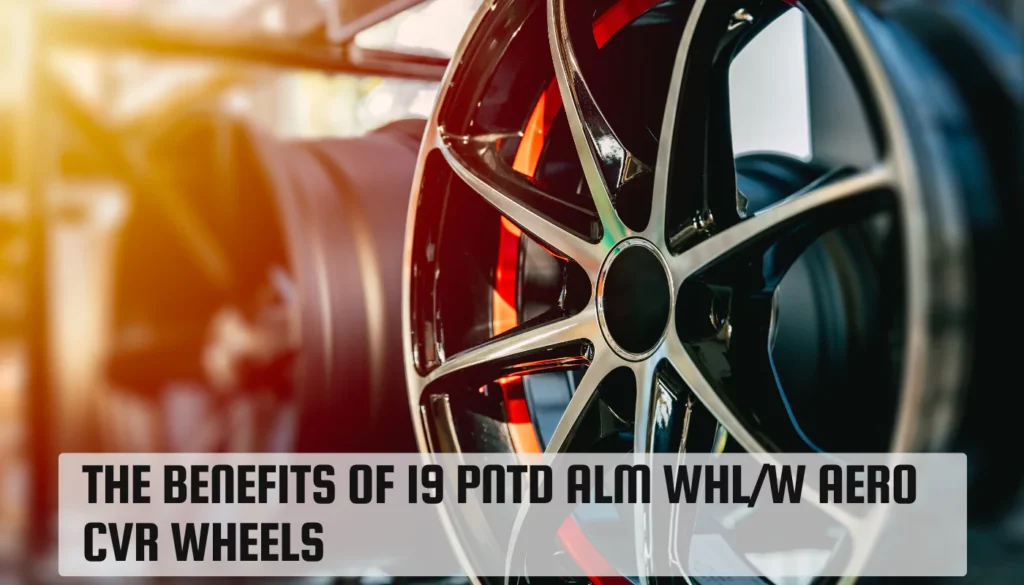 The Benefits of 19 Pntd Alm Whl/W Aero Cvr Wheels 19 Pntd Alm Whl/W Aero Cvr Wheels