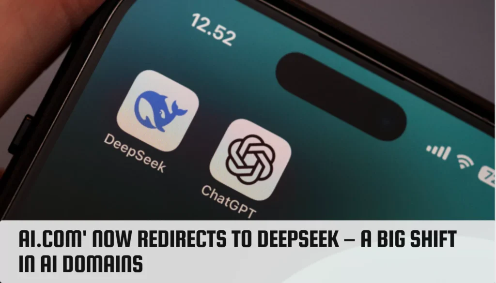 AI.com’ Now Redirects to DeepSeek – A Big Shift in AI Domains AI.com' Now Redirects to DeepSeek – A Big Shift in AI Domains