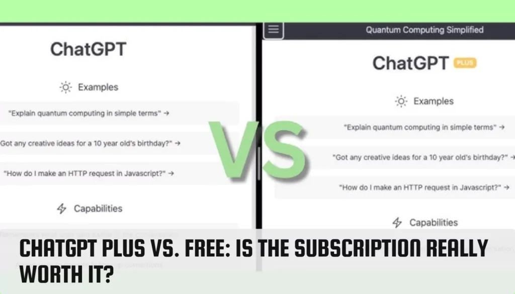 ChatGPT Plus vs. Free: Is the Subscription Really Worth It? ChatGPT Plus vs. Free