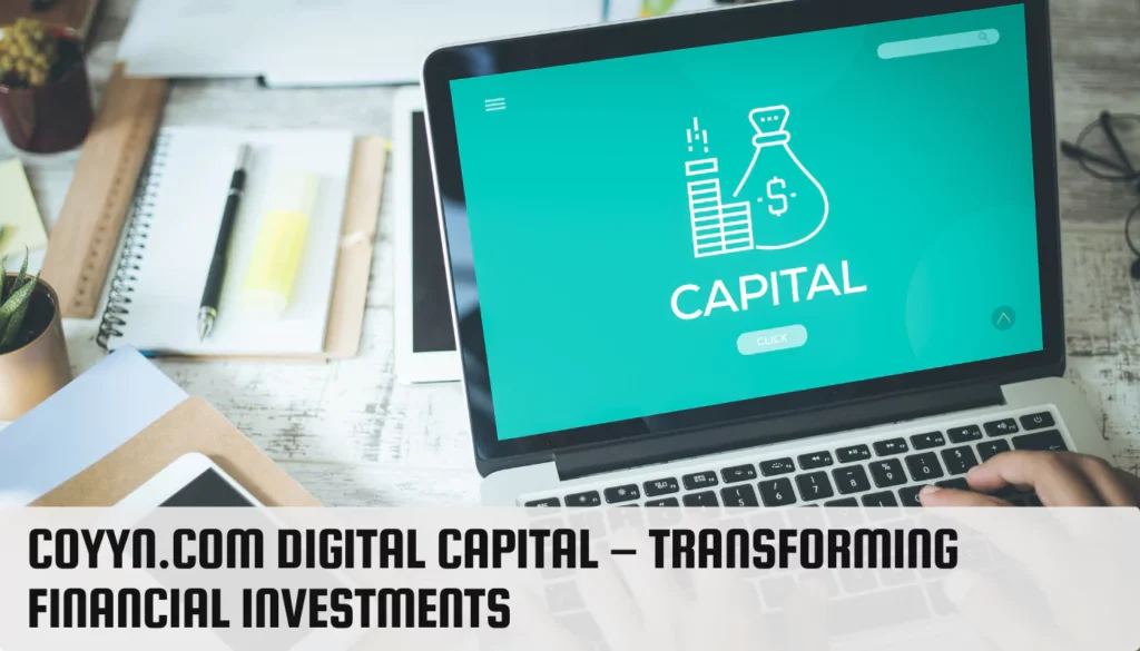 Coyyn.com Digital Capital – Transforming Financial Investments Coyyn.com Digital Capital