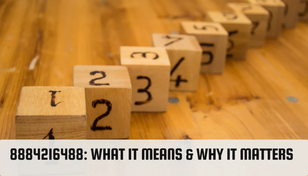 8884216488: What It Means & Why It Matters 8884216488