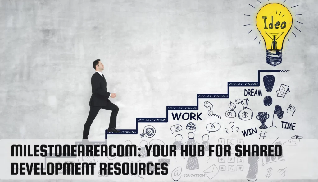 MilestoneAreaCom: Your Hub for Shared Development Resources MilestoneAreaCom