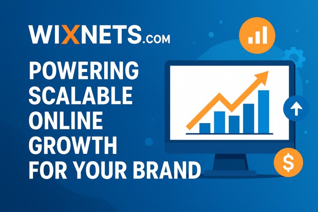 Wixnets.com: Powering Scalable Online Growth for Your Brand Wixnets