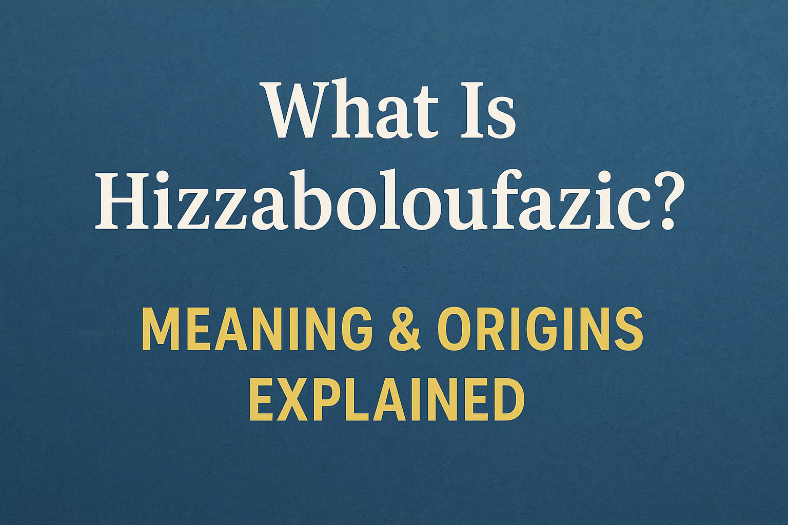 Hizzaboloufazic