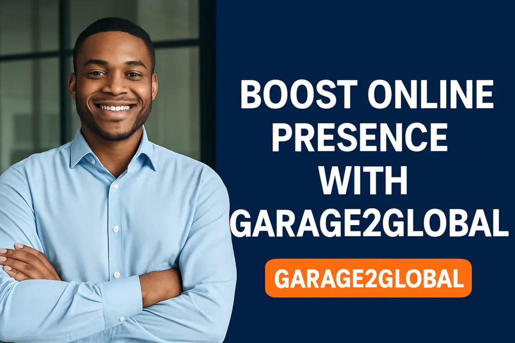 Boost Online Presence With Garage2Global Boost Online Presence With Garage2Global