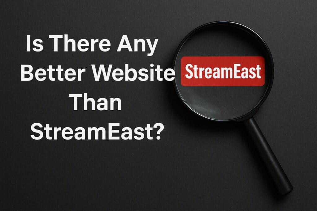 Is There Any Better Website Than Streameast? Is There Any Better Website Than Streameast