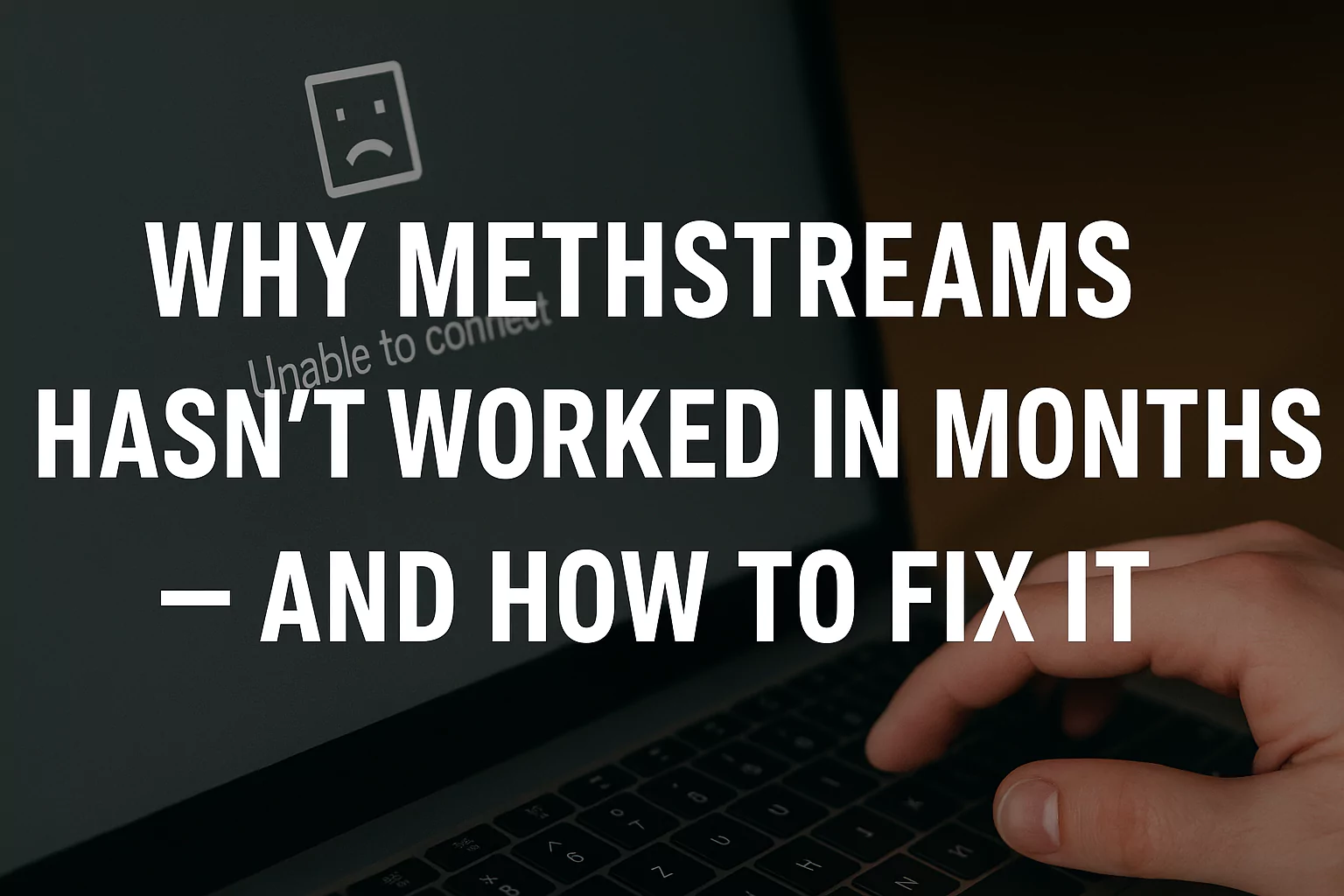 Methstreams Not Working for Months