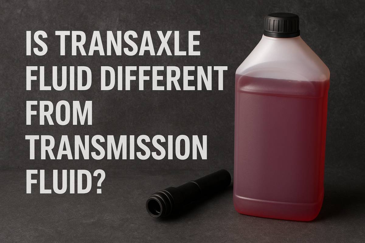 Is transaxle fluid different from transmission fluid