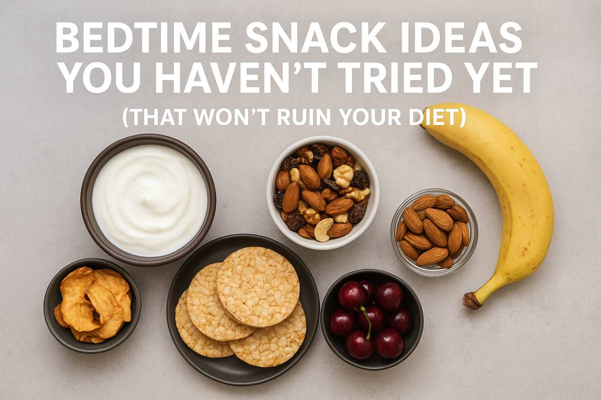Bedtime Snack Ideas