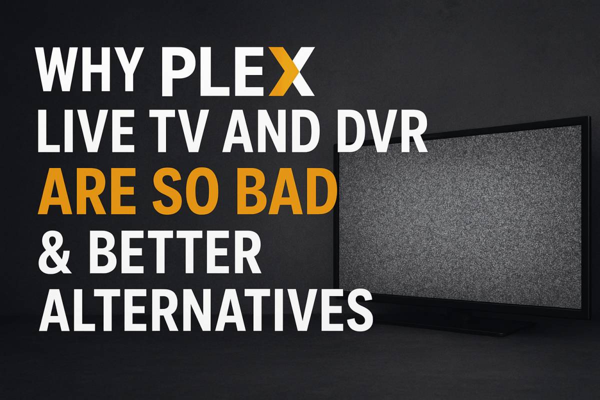 Why Plex Live TV and DVR Are So Bad