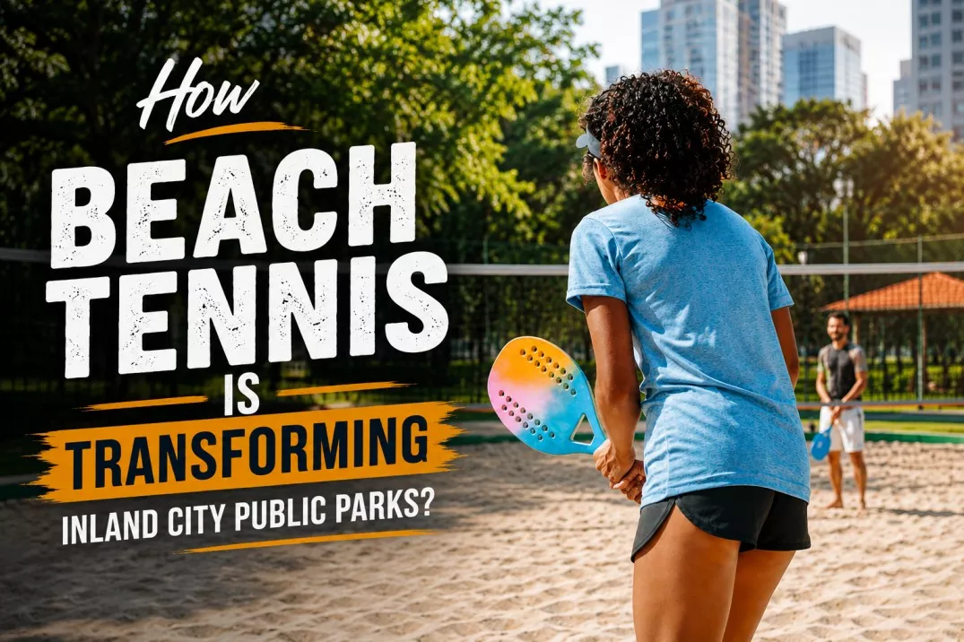 How Beach Tennis Is Transforming Inland City Public Parks