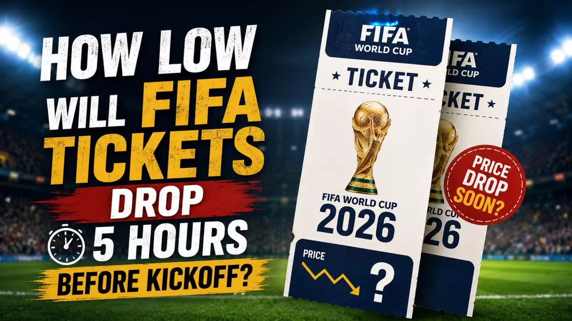 How Low Will FIFA Tickets Drop 5 Hours Before Kickoff