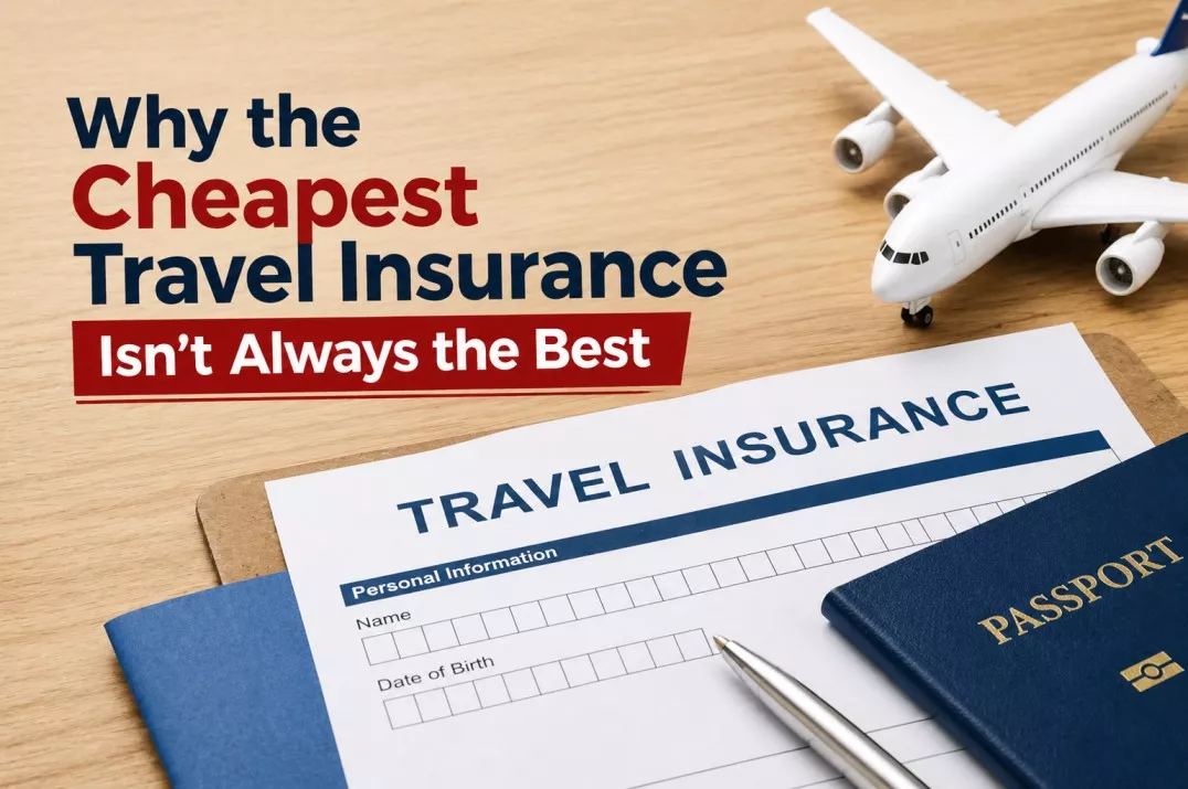 Why the Cheapest Travel Insurance Isn't Always the Best