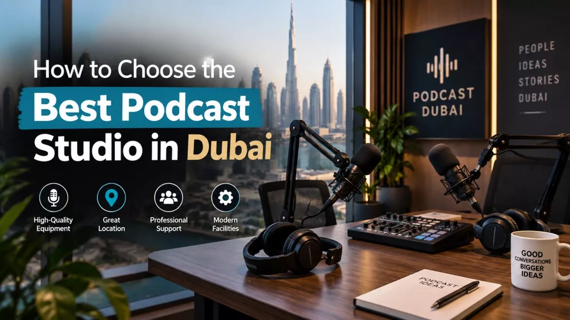 Choosing a Podcast Studio in Dubai