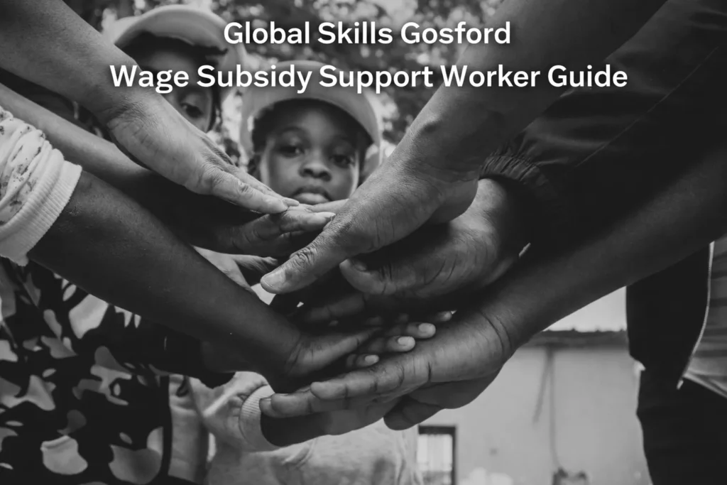 Global Skills Gosford Wage Subsidy Support Worker Guide