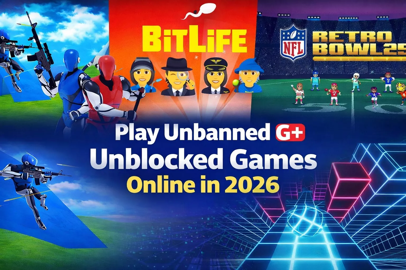 Play Unbanned G+ Unblocked Games